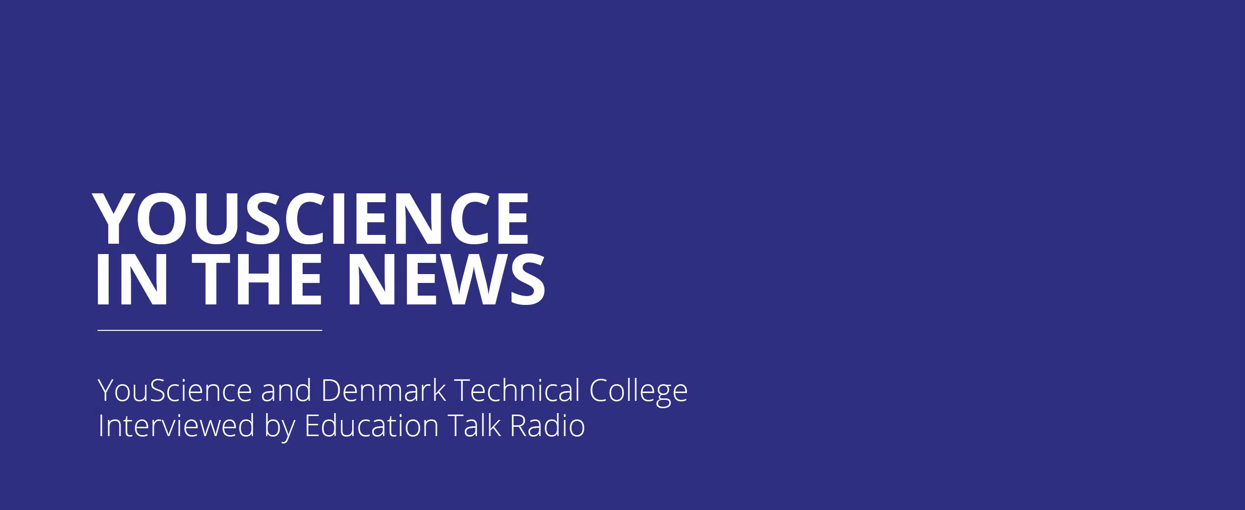 YouScience and Denmark Technical College Interviewed by Education Talk Radio