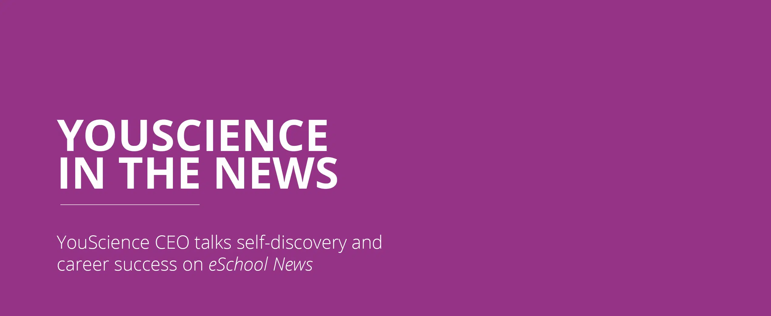 YouScience CEO talks self-discovery and career success on eSchool News