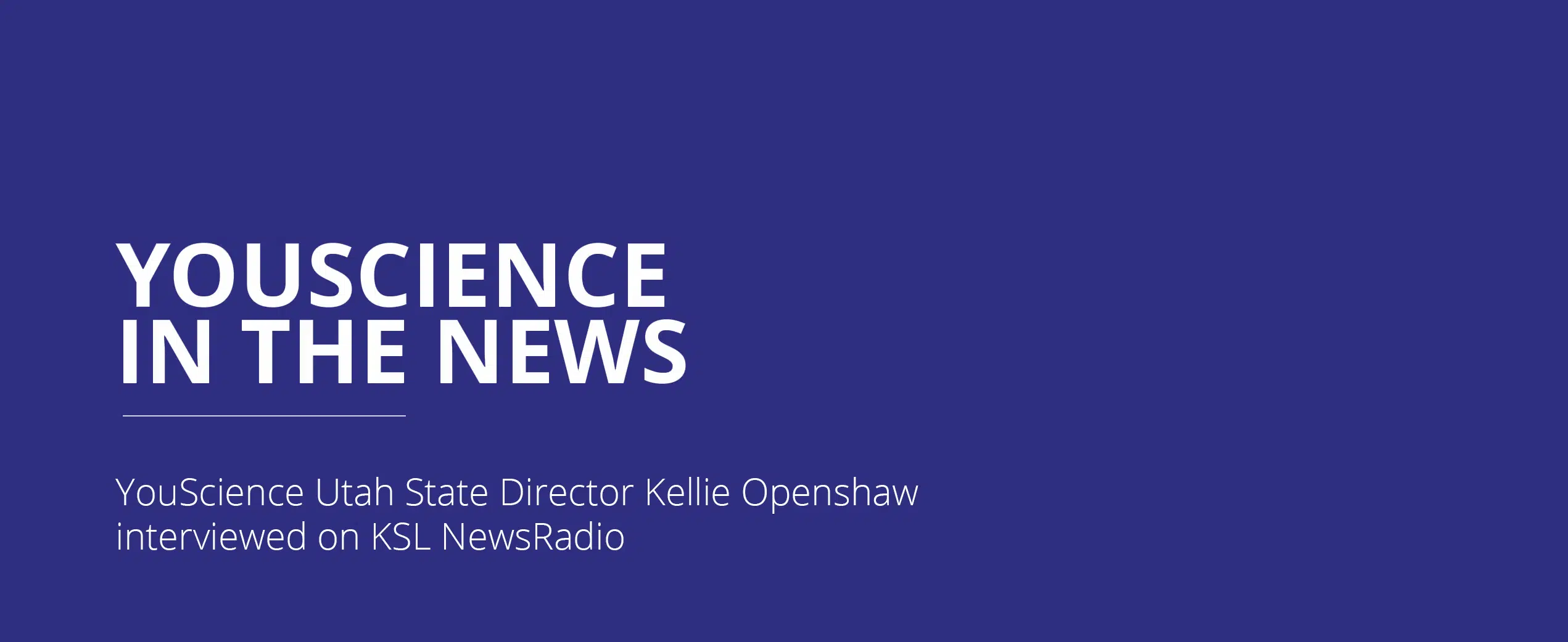 YouScience Utah State Director Kellie Openshaw interviewed on KSL NewsRadio