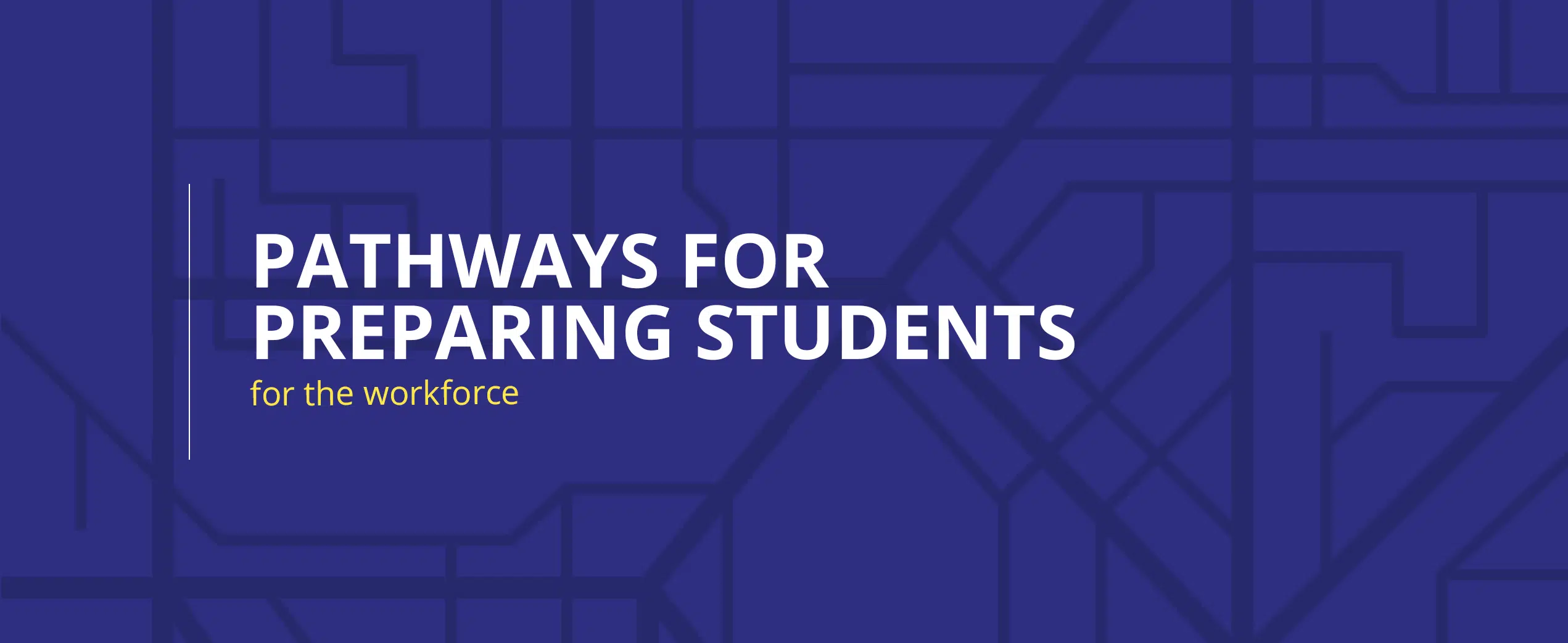 Pathways for preparing students for the workforce