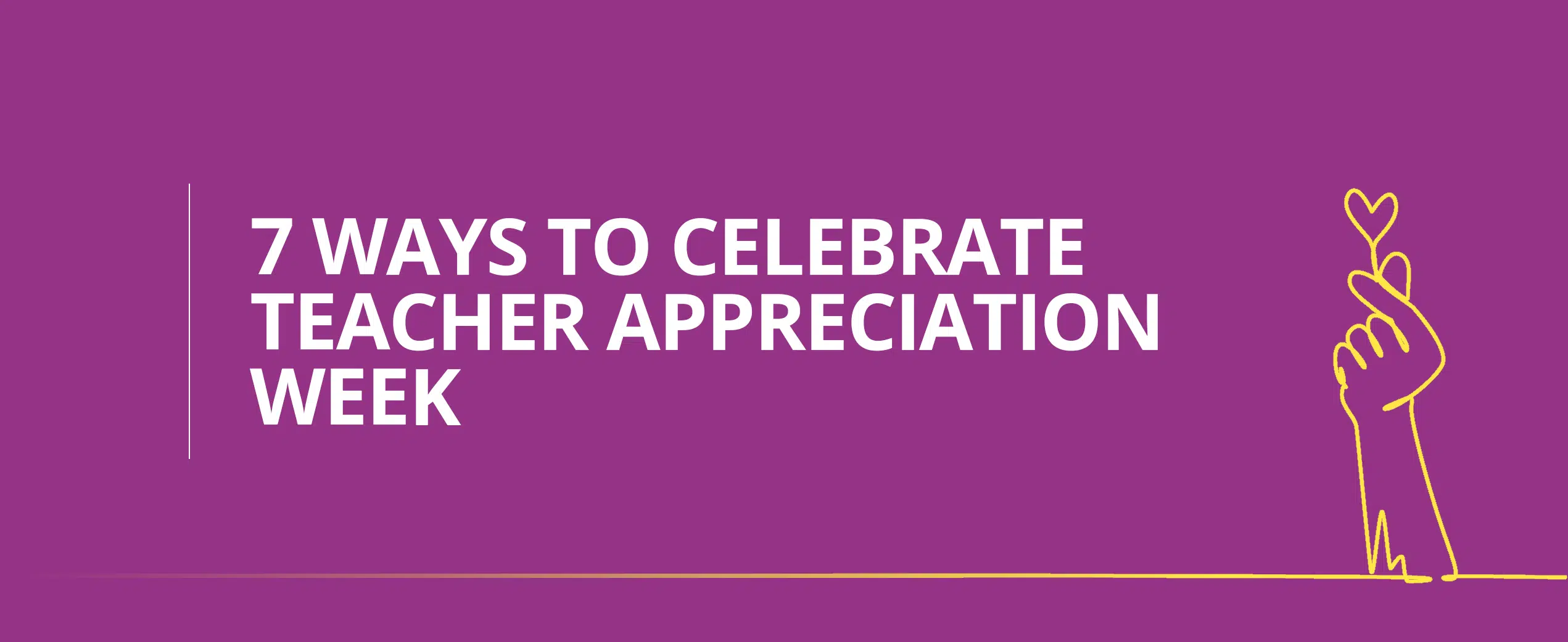 7 ways to celebrate Teacher Appreciation Week